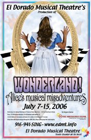 El Dorado Musical Theatre Production of Wonderland! Alice’s Musical Misadventures 2006