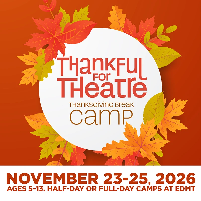 Thankful for Theatre Thanksgiving Break Camp